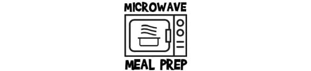 Microwave Meal Prep