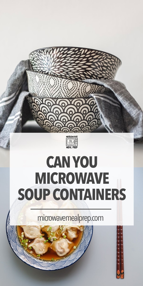 Can you microwave soup containers? Microwave Meal Prep