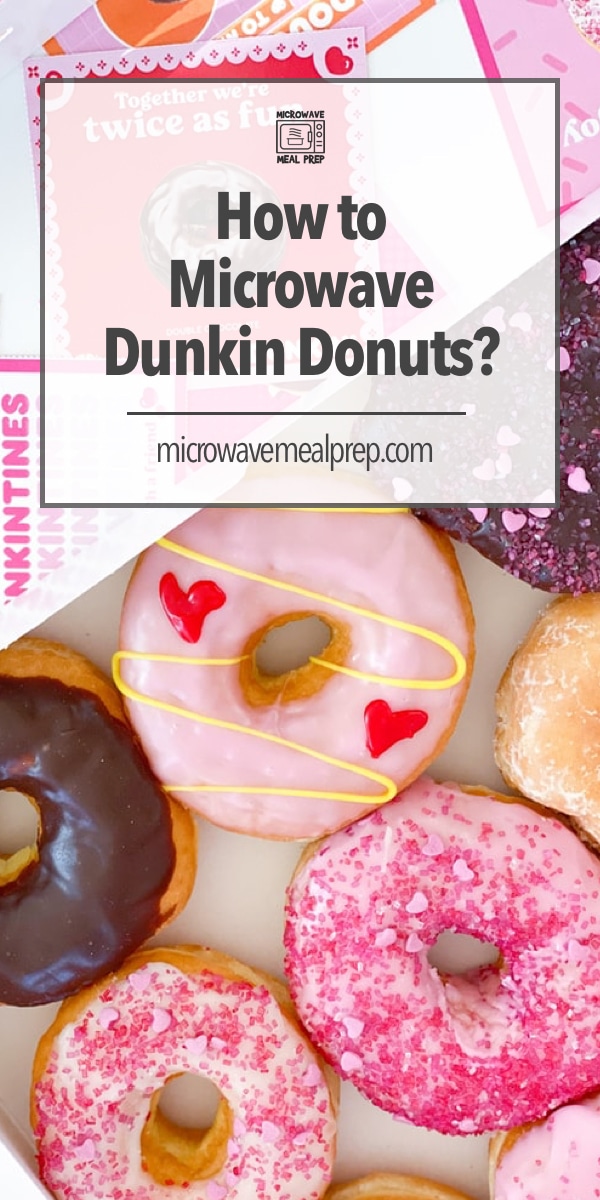 How To Microwave Dunkin Donuts Microwave Meal Prep