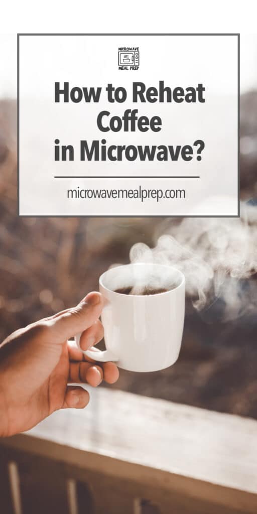 Best way to reheat coffee in the microwave