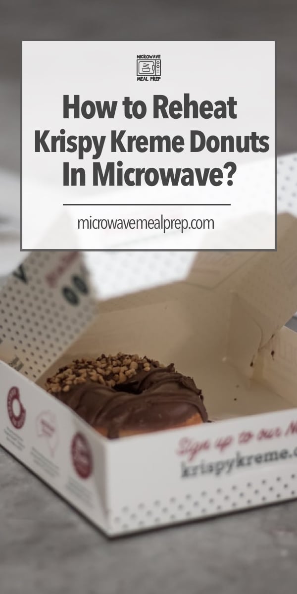 How To Reheat Krispy Kreme Donuts In Microwave Microwave Meal Prep