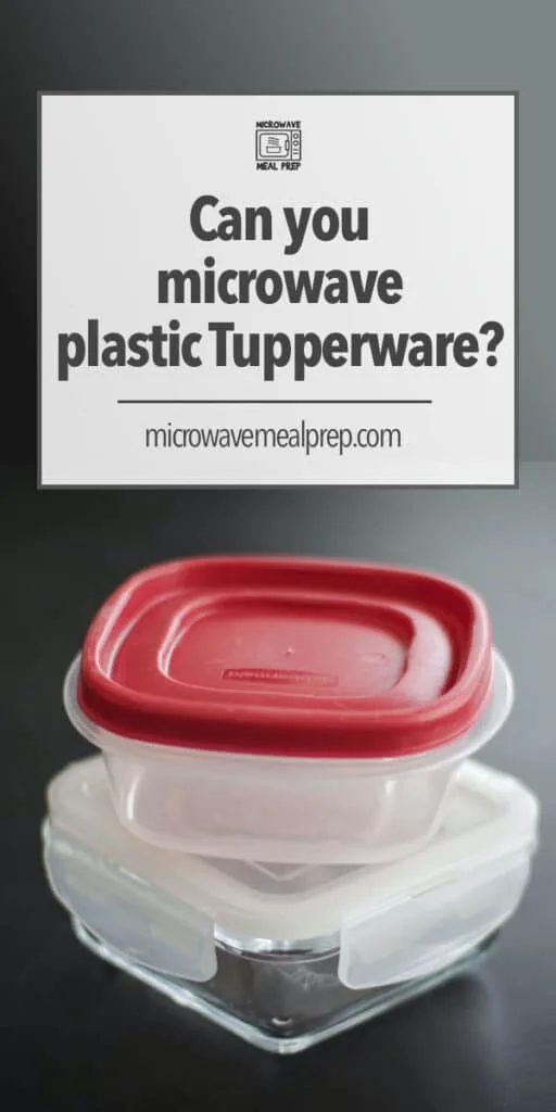 Can you microwave plastic Tupperware?