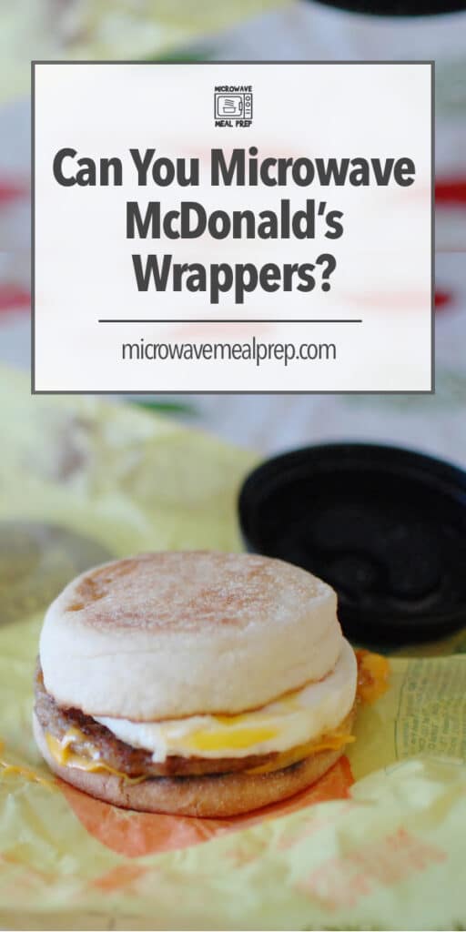 Is it safe to microwave McDonald's wrappers