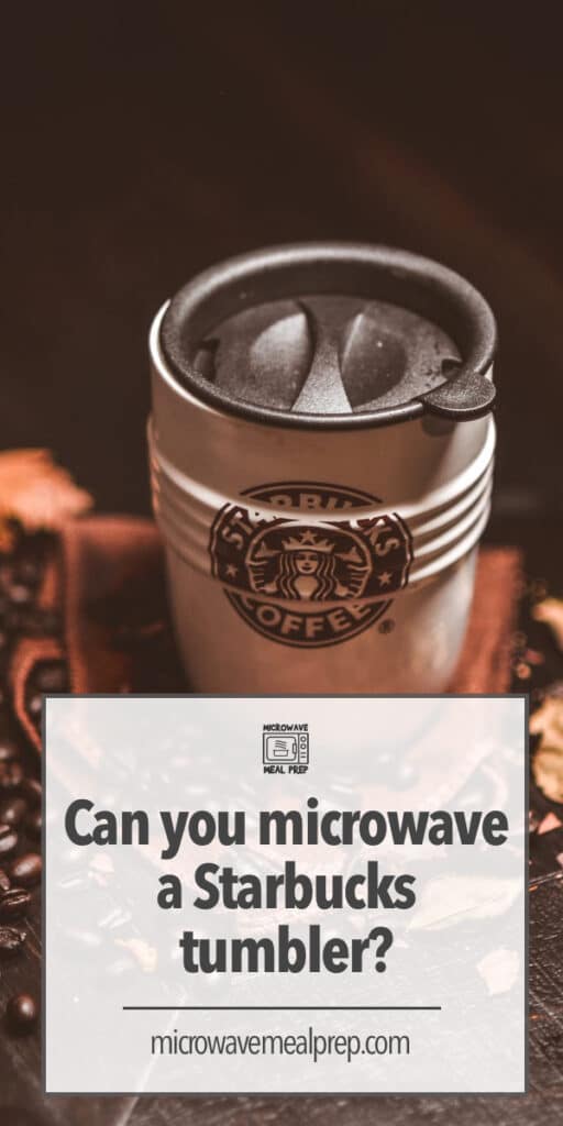 Is Starbucks tumbler microwave safe?