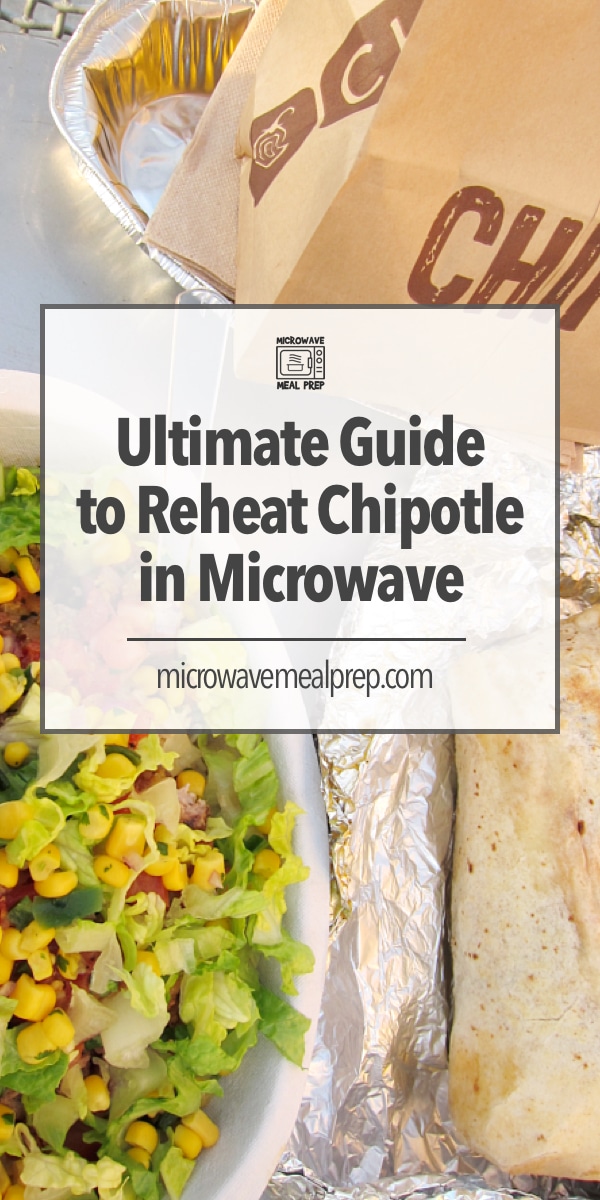 How To Reheat Chipotle In Microwave Ultimate Guide Microwave Meal Prep