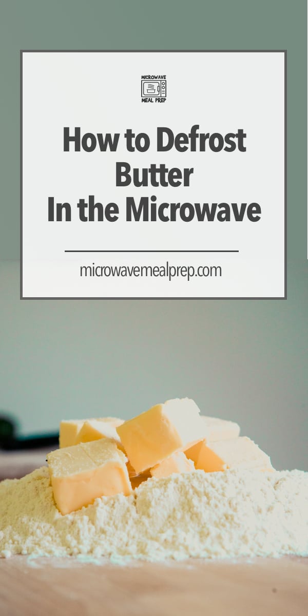 How To Defrost Butter In The Microwave – Microwave Meal Prep