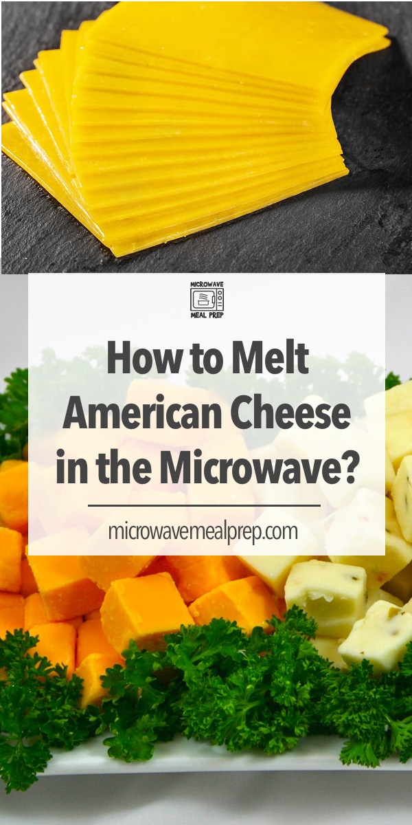 How to melt American cheese in microwave