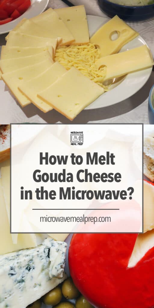 How to melt gouda cheese in microwave.