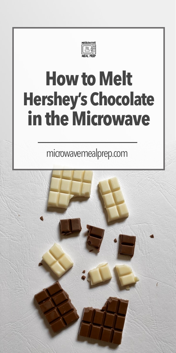 How To Melt Hershey's Chocolate In The Microwave Microwave Meal Prep