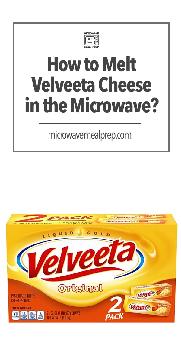 How To Melt Velveeta Cheese In The Microwave Microwave Meal Prep   How To Melt Velveeta Cheese In Microwave 