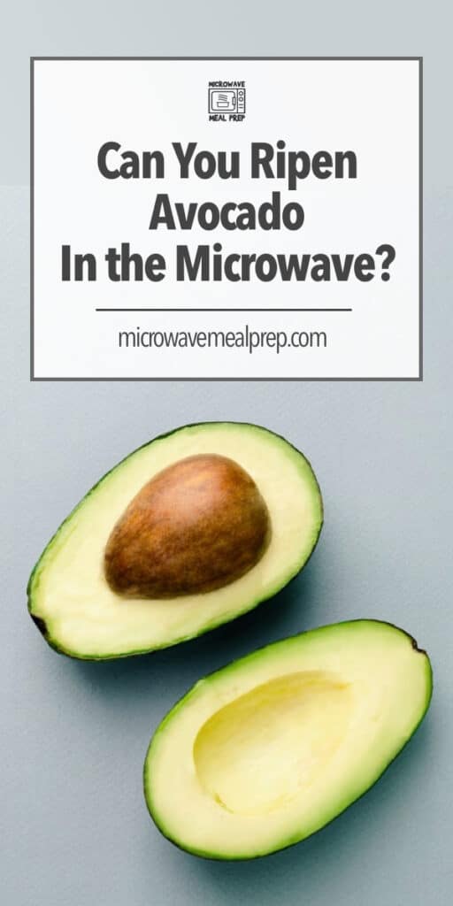 Is it safe to ripen avocado in the microwave?