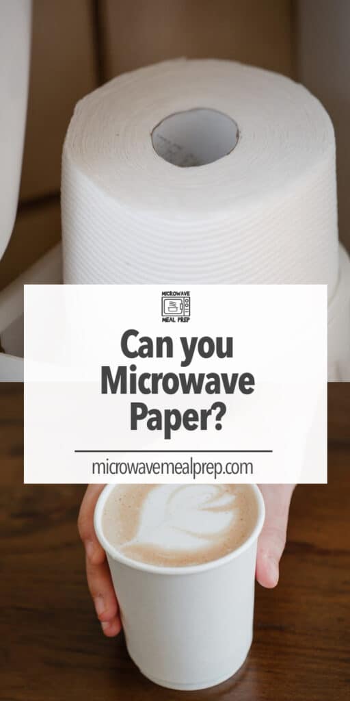 Can you microwave paper?