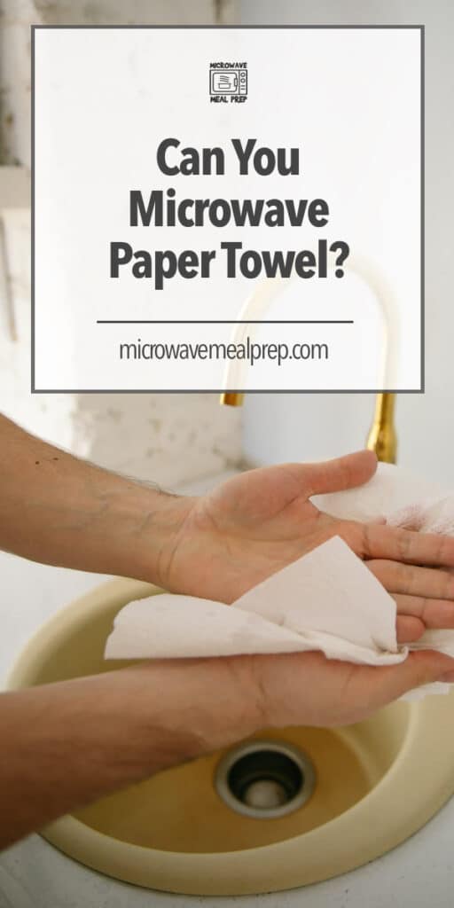 Can you microwave a paper towel?