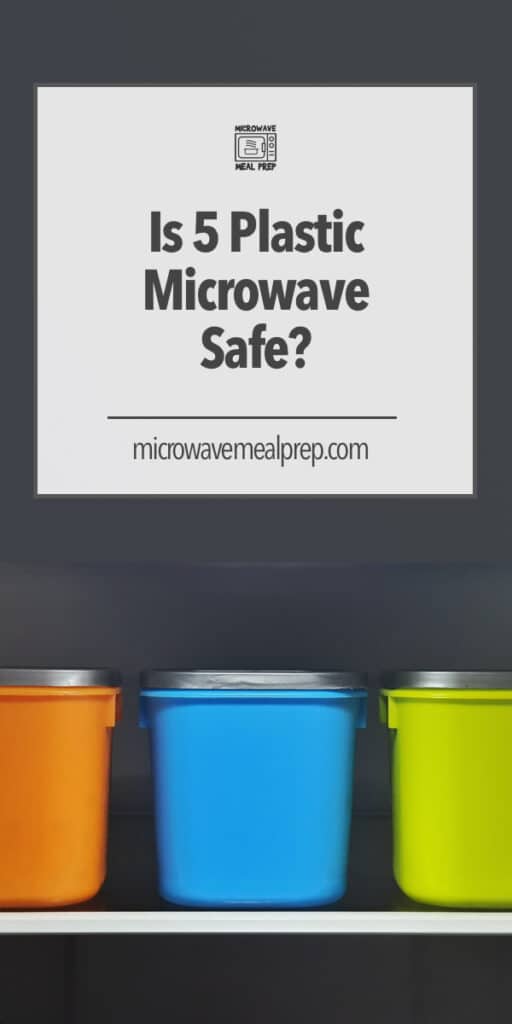 Is 5 Plastic Microwave Safe? – Microwave Meal Prep