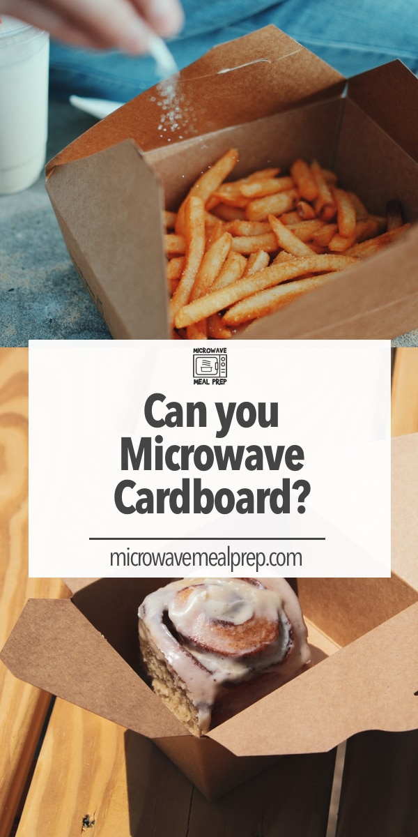 Can You Microwave Cardboard? – Microwave Meal Prep