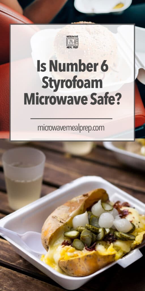 Is number 6 styrofoam microwave safe?