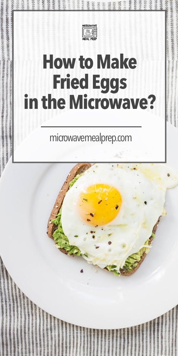 How To Make Fried Eggs In Microwave? Microwave Meal Prep