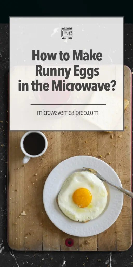 How to make runny eggs in the microwave How to make runny eggs in the microwave