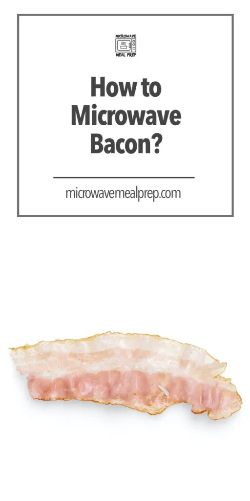 How to Microwave Bacon – Microwave Meal Prep