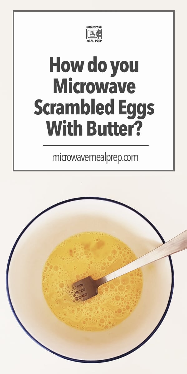 How To Microwave Scrambled Eggs With Butter Microwave Meal Prep