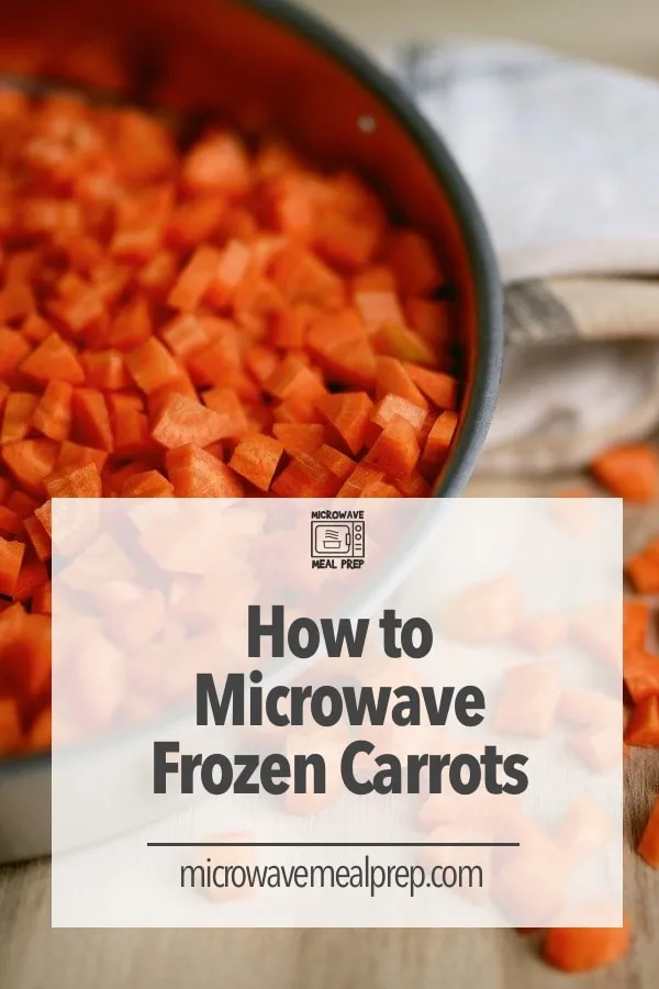 How to Microwave Frozen Carrots – Microwave Meal Prep