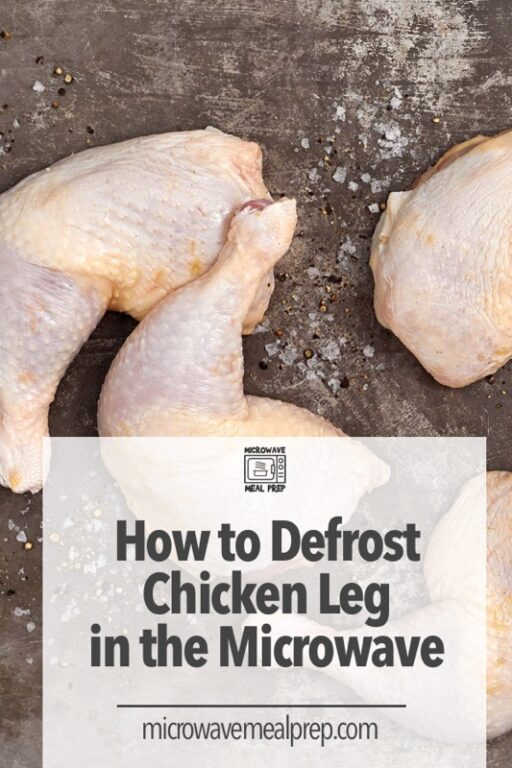 How to Defrost Chicken Leg in Microwave Microwave Meal Prep