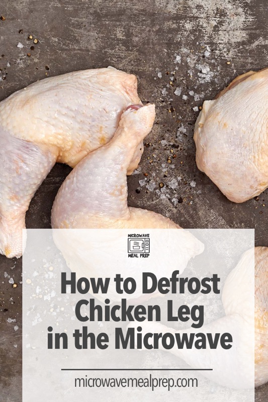 How to defrost chicken leg in microwave
