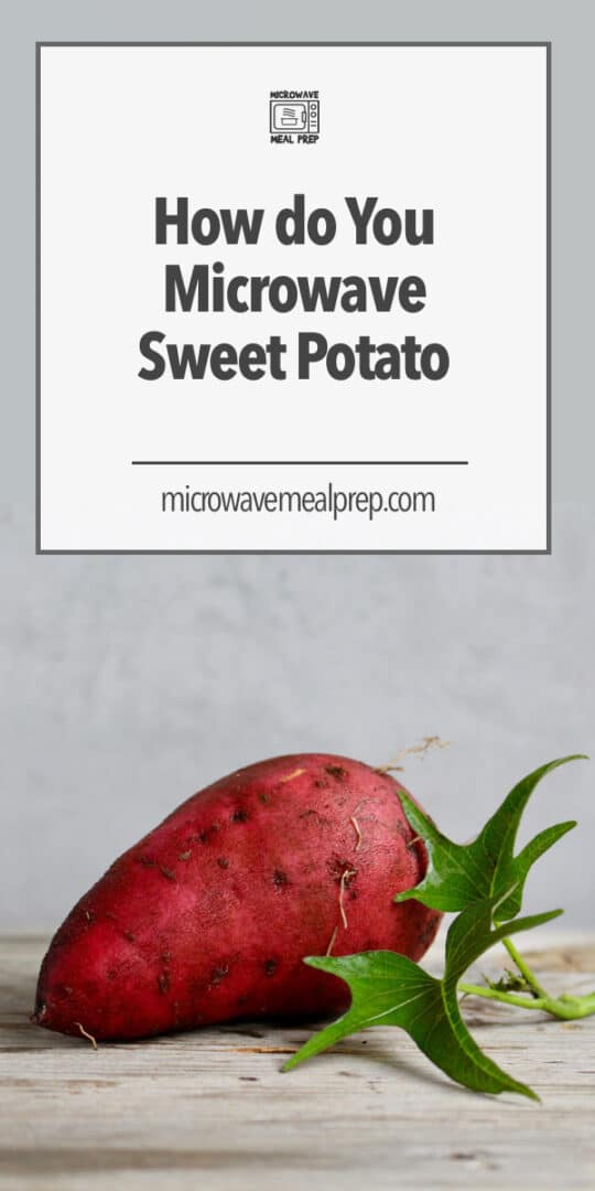 How to Microwave Sweet Potatoes Microwave Meal Prep