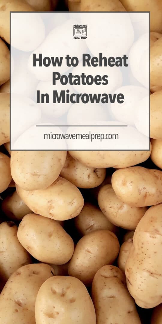 How to Reheat Potatoes in Microwave Microwave Meal Prep