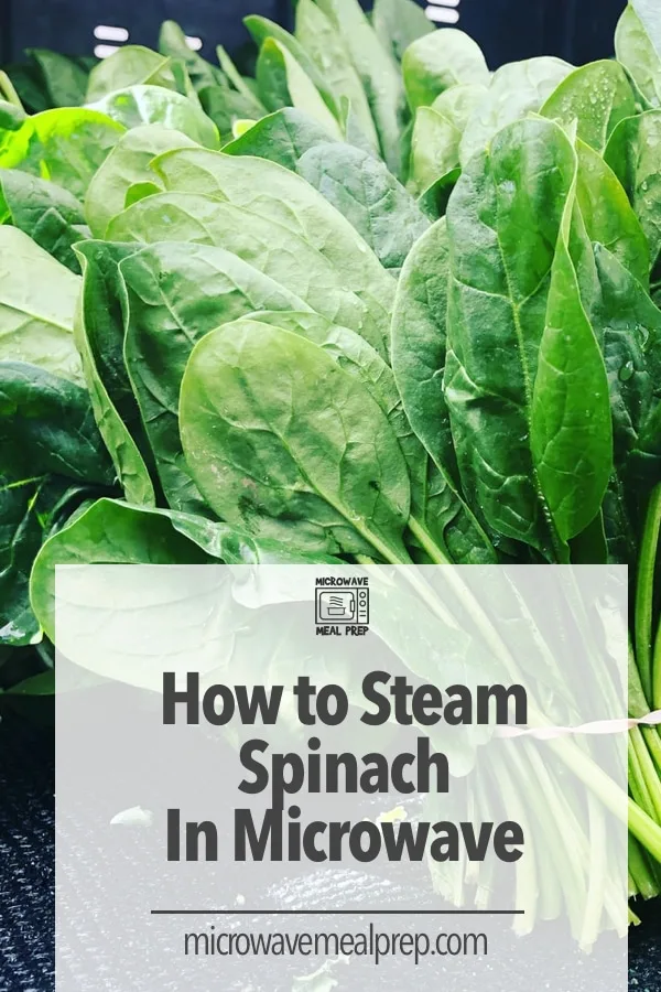 How to Steam Spinach in Microwave – Microwave Meal Prep