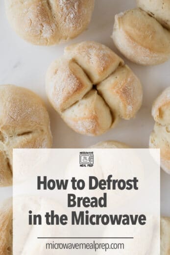 How to Defrost Bread in Microwave - Microwave Meal Prep