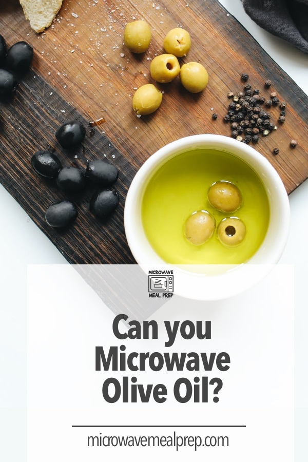 Can you microwave olive oil