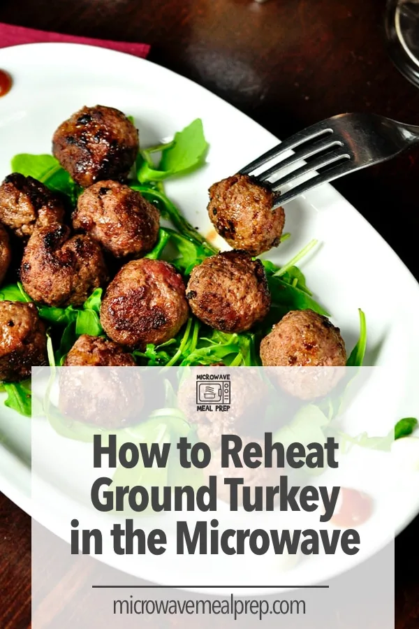 How To Reheat Ground Turkey In Microwave – Microwave Meal Prep