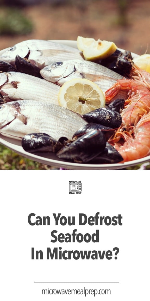 Can You Defrost Seafood in Microwave? – Microwave Meal Prep
