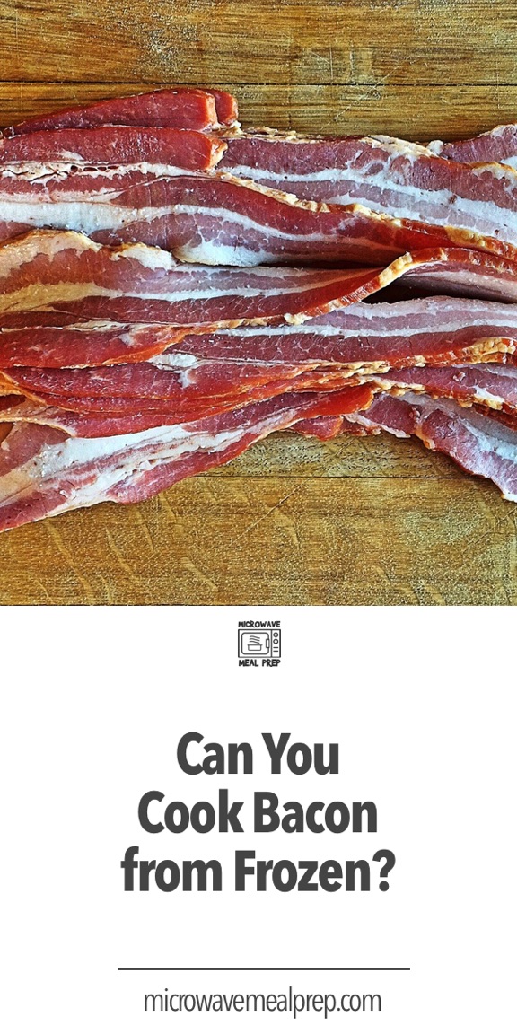 Can you cook bacon from frozen? Microwave Meal Prep