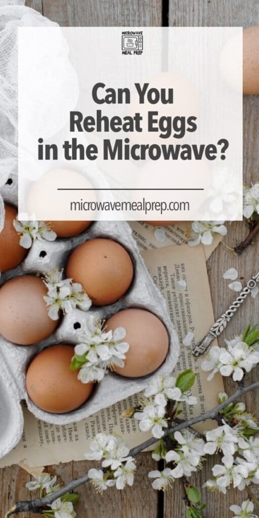 Is it safe to reheat eggs in microwave