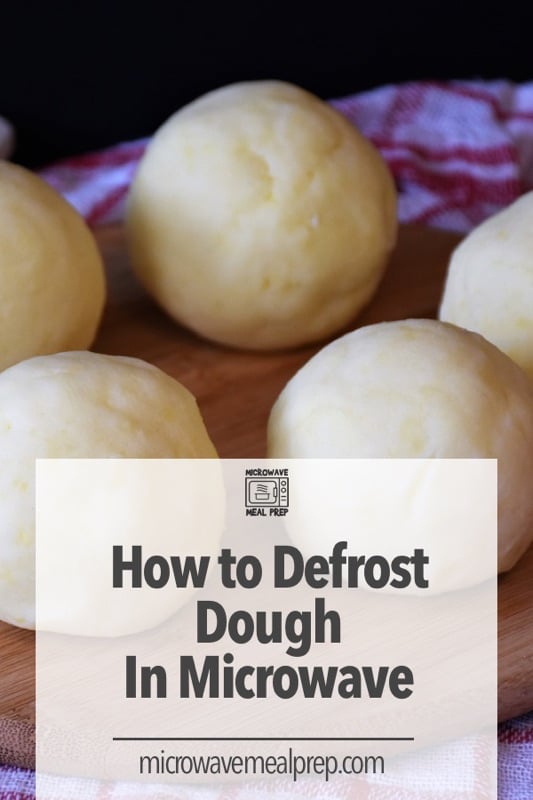 How to defrost dough in microwave