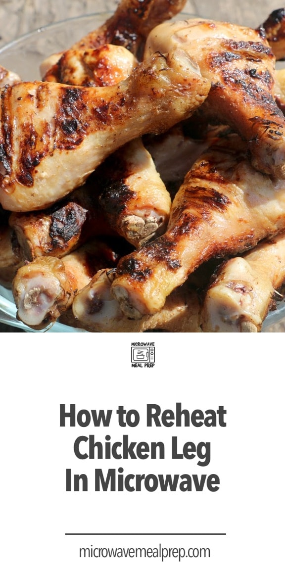 How to Reheat Chicken Leg in the Microwave Microwave Meal Prep