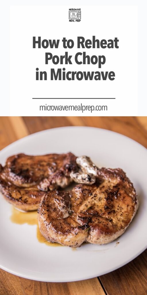 How to reheat pork chop in microwave