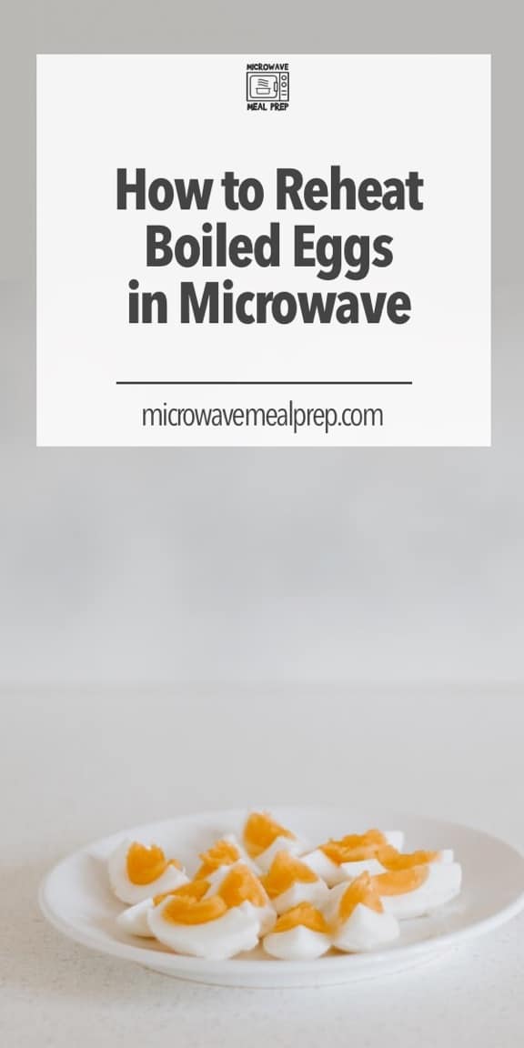 How to Reheat Boiled Eggs in Microwave Microwave Meal Prep