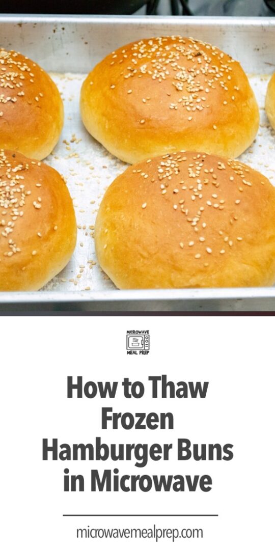 How to Thaw Frozen Hamburger Buns in Microwave Microwave Meal Prep