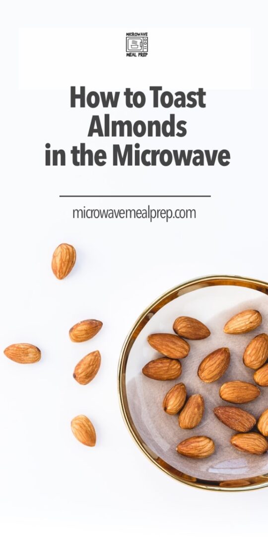 How to Toast Almonds in Microwave Microwave Meal Prep