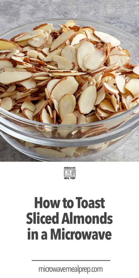 How to Toast Sliced Almonds in Microwave? Microwave Meal Prep