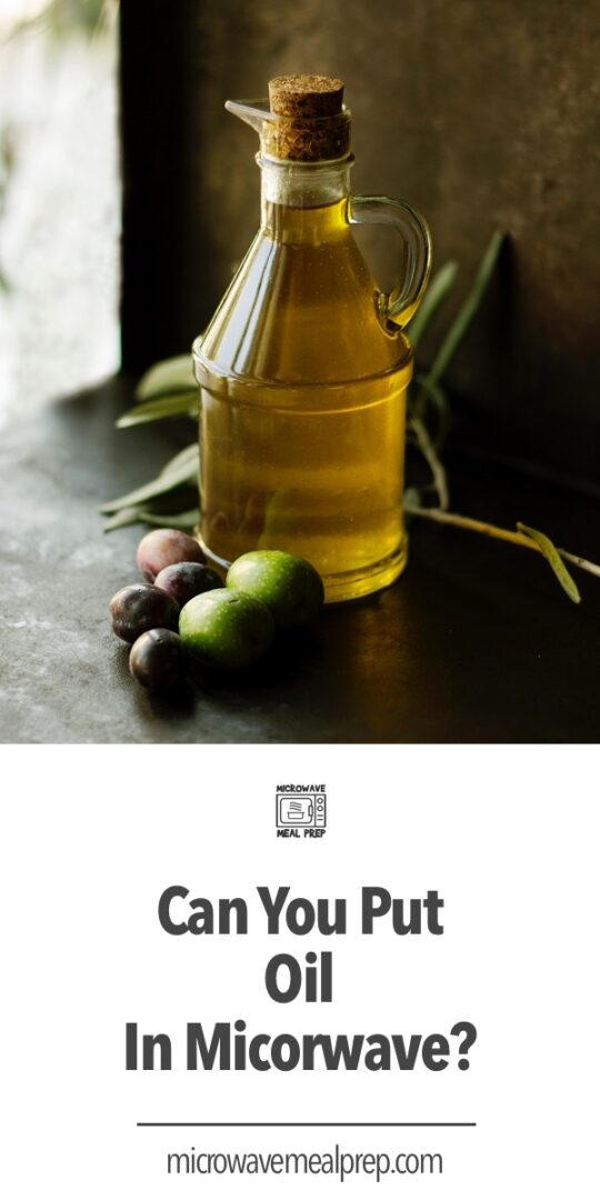 Can you put oil in microwave? Microwave Meal Prep