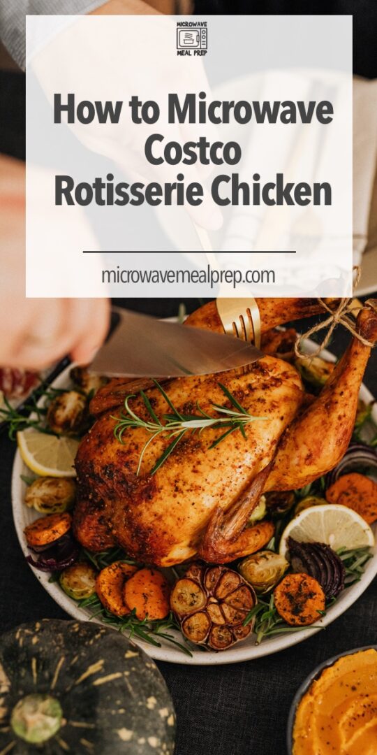 How to Microwave Costco Rotisserie Chicken Microwave Meal Prep