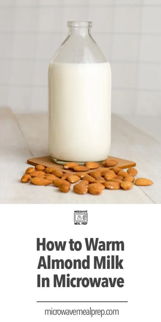 How To Warm Almond Milk In Microwave Microwave Meal Prep