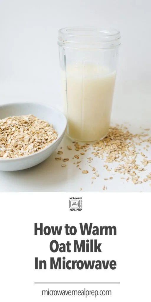 How To Warm Oat Milk In Microwave Microwave Meal Prep