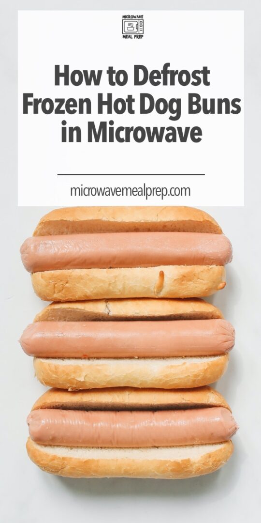 How to Defrost Frozen Hot Dog Buns in Microwave Microwave Meal Prep