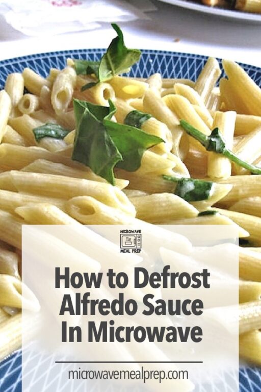 How to Defrost Alfredo Sauce in Microwave Microwave Meal Prep