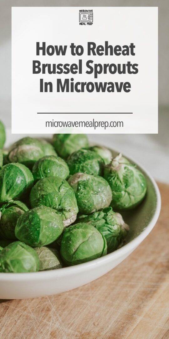 How to Reheat Brussel Sprouts in Microwave Microwave Meal Prep
